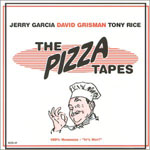 The Pizza Tapes - Garcia, Grisman, Rice