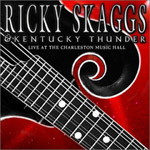 Ricky Skaggs & Kentucky Thunder - Live