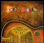Jerry Douglas - Restless On The Farm
